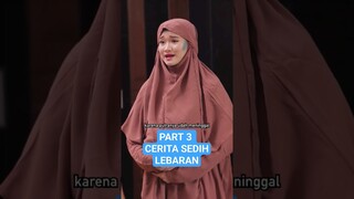 Part 3 Cerita Sedih Lebaran #shorts #dramapendek #dramaterpopuler #sangdewibanyu #dramasedih