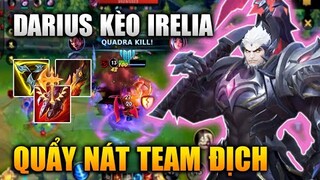 [LMHT Tốc Chiến] Darius Kèo Irelia Quẩy Nát Team Địch Cực Căng Trong Liên Minh Tốc Chiến