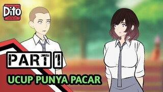 UCUP PUNYA PACAR PART 1 | DITO ANIMASI