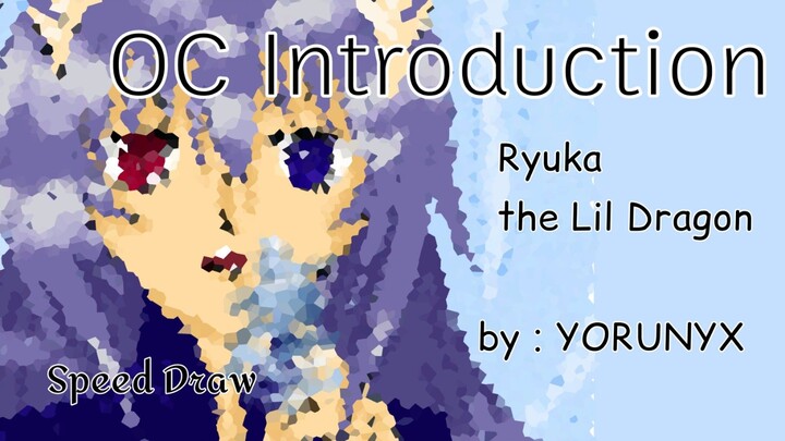 [YORUNYX] Ryuka the lil Dragon - OC speed draw