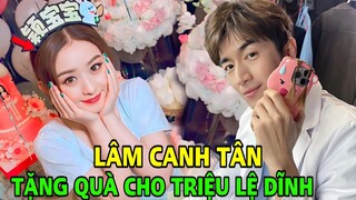 Bật mí món quà Lâm Canh Tân tặng Triệu Lệ Dĩnh, ngọt ngào thế này bảo sao netizen không giục cưới