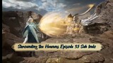 Shrounding the Heavens Episode 35 Subtitle Indonesia