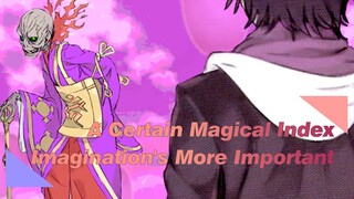 [A Certain Magical Index] Imagination's More Important Than Ideal (New Testament 16)_A