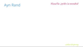 Ayn Rand - Filosofía: ¿quién la necesita? 1/3