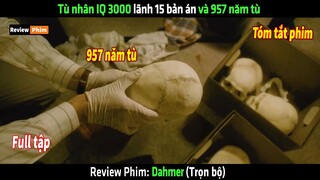 Tù nhân IQ 3000 lãnh 15 bản án và 957 năm tù - tóm tắt phim Dahmer