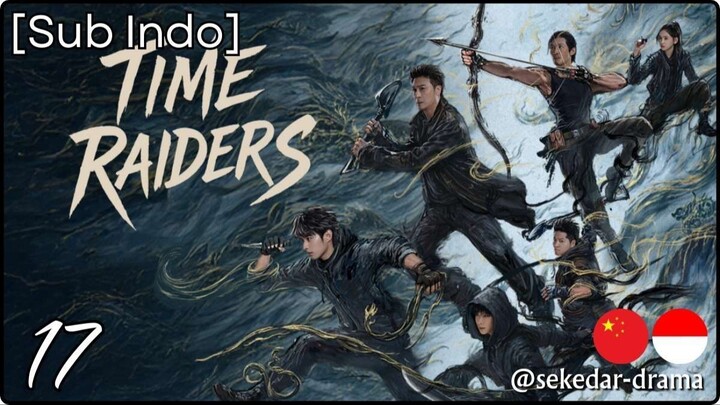 [Sub Indo] Time Raiders – Eps. 17 (2025)