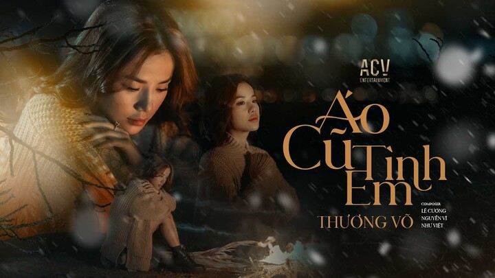 ÁO CŨ TÌNH EM - THƯƠNG VÕ | OFFICIAL MUSIC VIDEO