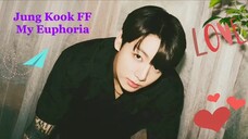 Jung Kook FF My Euphoria Ep 3