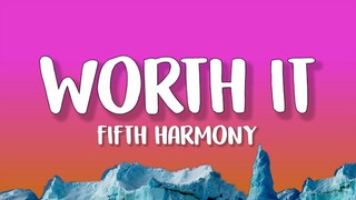 Fifth Harmony - Worth It (Lyrics) feat. Kid Ink