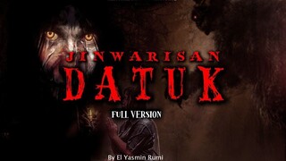 FULL VERSION - DENDAM JIN WARISAN DATUK / By El Yasmin Rumi