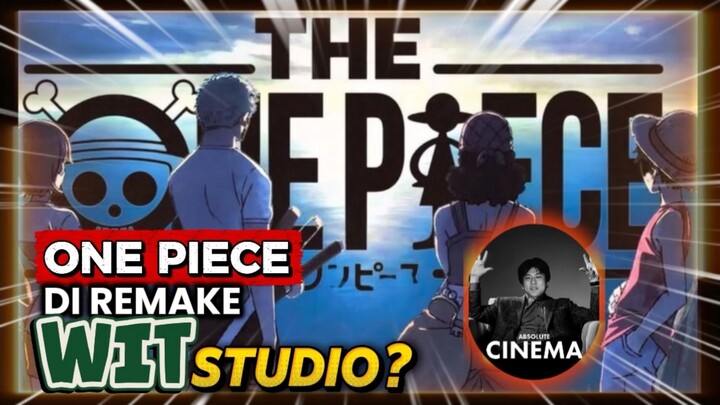 AKHIRNYA! One Piece Dibuat Ulang dengan Kualitas Terbaik