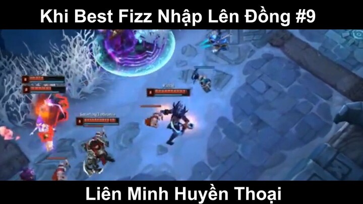 Khi Best Fizz Nhập Lên Đồng Phần 9