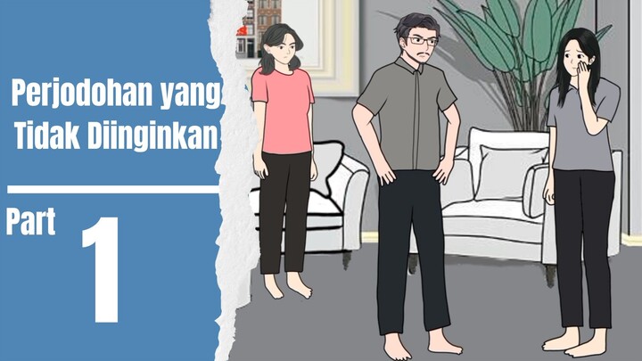 Aku Bukan Anak Kandung? - Perjodohan yang Tidak Diinginkan Part 1 | Mepin Series