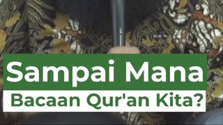 Sampai Mana Bacaan Qur'an Kita?