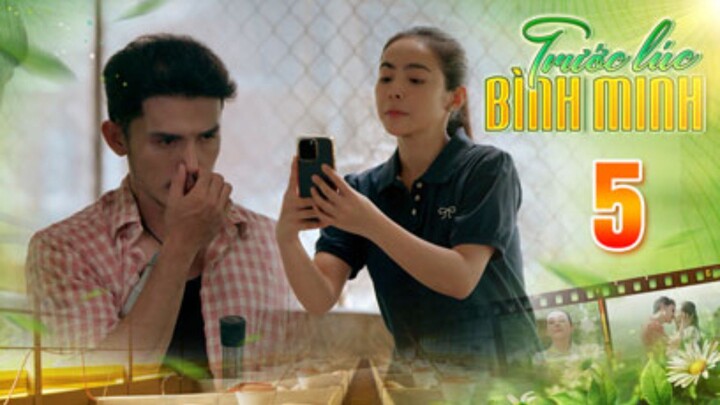 TRƯỚC LÚC BÌNH MINH Tập 5 | Phim truyện Việt Nam đặc sắc nhất 2025 | Phim tình cảm Việt Nam THVL