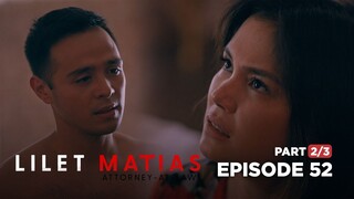 Lilet Matias, Attorney-At-Law: Two individuals share one steamy night! (Full Episode 52 - Part 2/3)