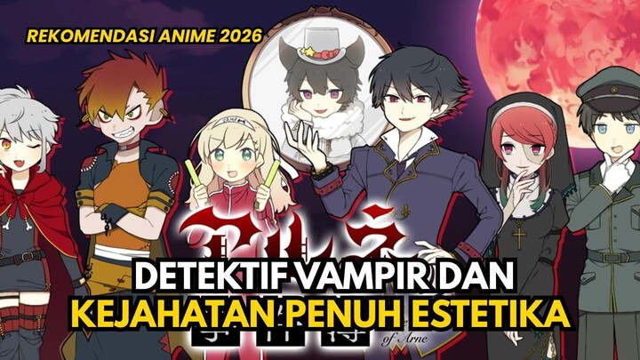 Arne no Jikenbo: Detektif Vampir dan Kejahatan Penuh Estetika