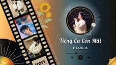 「VIETSUB TIẾNG CA CÒN MÃI - PLUS EP 6」