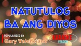 Natutulog Ba Ang Diyos - Gary Valenciano | Karaoke Version |🎼📀▶️