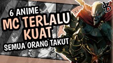 6 Rekomendasi Anime MC Terlalu OVERPOWER dan Ditakuti Semua Orang