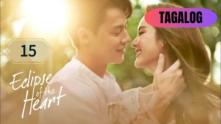EP. 15 | ECLIPSE OF THE HEART | TAGALOG