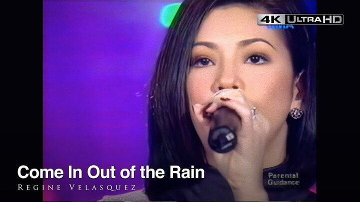 [4K REMASTERED] Come In Out of the Rain - Regine Velasquez