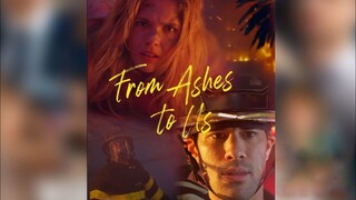 From Ashes To Us (Full Movie)