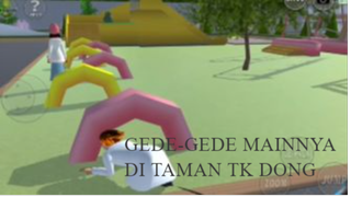 NGAPAIN SIH UDAH GEDE MALAH MAIN DI TAMAN TK