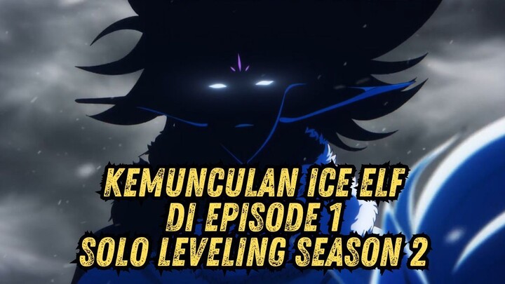 KEMUNCULAN ICE ELF DI SOLO LEVELING SEASON 2