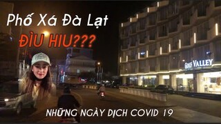 Những ngày DỊCH COVID-19, tình hình phố xá Đà Lạt như thế nào?|Du lịch Đà Lạt.