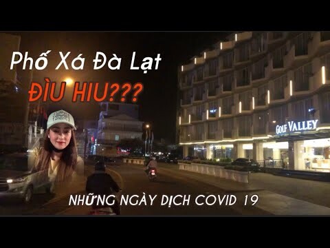 Những ngày DỊCH COVID-19, tình hình phố xá Đà Lạt như thế nào?|Du lịch Đà Lạt.