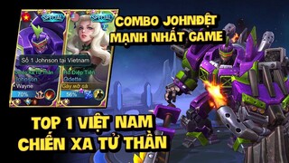 MLBB | CHIẾN XA TỬ THẦN VÀ COMBO JÔNĐỆT MẠNH NHẤT GAME TRONG TAY TOP 1 JOHNSON VIỆT NAM!