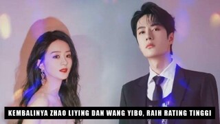 Drama Zhao Liying dan Wang Yibo Raih Rating Tinggi 🎥