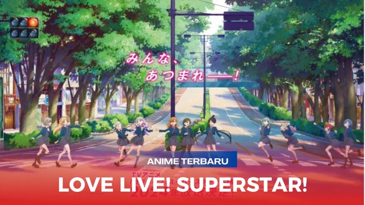 Anime Baru | Love Live! Superstar!: Proyek Idola Sekolah