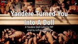 Yandere Turned You Into a Doll [M4A][Creepy][Dollification]