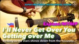 Ill Never Get Over You Getting Over Me MYMP Instrumental guitar cover with lyrics