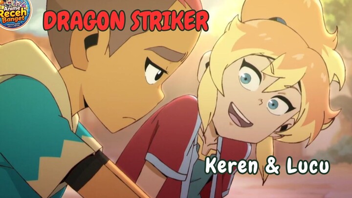 #KompetisiKreasiUnggahan6 DRAGON STRIKER : Pertarungan Bola + Kekuatan Naga?!