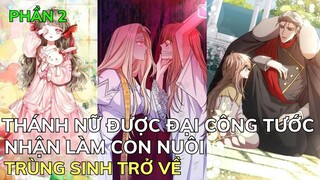 Phần 2 - Thánh Nữ Được Đại Công Tước Nhận Làm Con Nuôi | Review Truyện Tranh