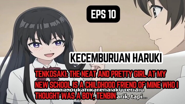 Tenkosaki: The Neat and Pretty Girl at My New School Is a Childhood tenbin eps 10 kecemburuan haruki