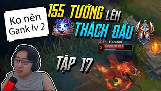(155 TƯỚNG LÊN THÁCH ĐẤU) TẬP 17: LÝ DO TƯỚNG RỪNG FARM KO NÊN GANK CẤP 2 LÀ GÌ? | iLoda