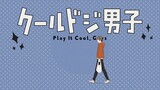 Cool Doji Danshi / Play It Cool, Guys live action Ep 1 (eng sub) - Bstation