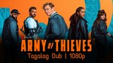 Army of Thieves (2021) - Tagalog Dubbed | 1080p | Full Movie