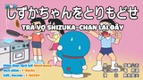 Doraemon VIET SUP Tập 719 Trả Vợ ShiZuKa Chan Lại Đây Súng Hoán đổi thể xác
