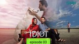 Idiot_|_Episode_03_|_Ahmed_Ali_Akbar_|_Mansha_Pasha_|_ahad