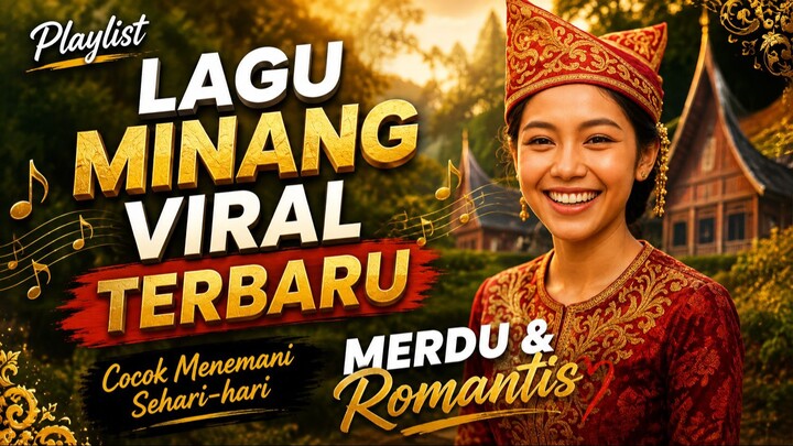 🎵 PLAYLIST LAGU MINANG VIRAL TERBARU | MERDU & ROMANTIS ❤️ 🎵