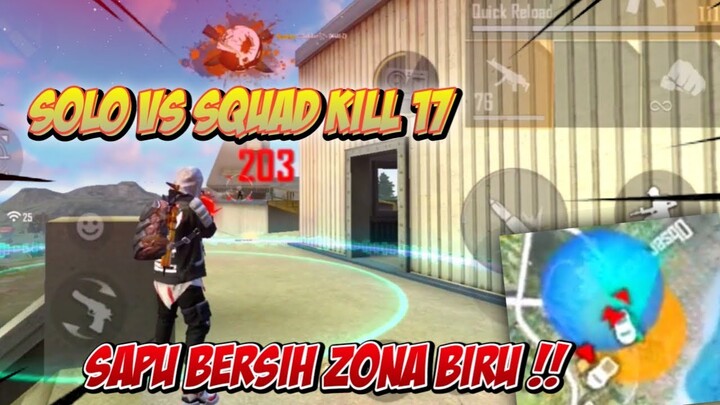 SOLO VS SQUAD TOTAL KILL 17 !! DUA MATCH SAPU RATA ZONA BIRU !! FREE FIRE