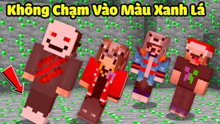 Minecraft nhưng Chạm Vào Màu Xanh Lá = Chết