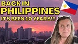 🇵🇭FIRST TIME IN PHILIPPINES FOR 10 YEARS! | I CAN'T BELIEVE HOW MUCH ITS CHANGED