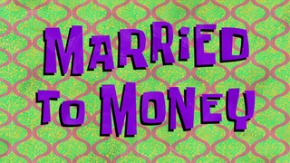 Married To Money | Spongebob Bahasa Indonesia