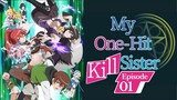 My One-Hit Kill Sister 01 [Malay Sub]